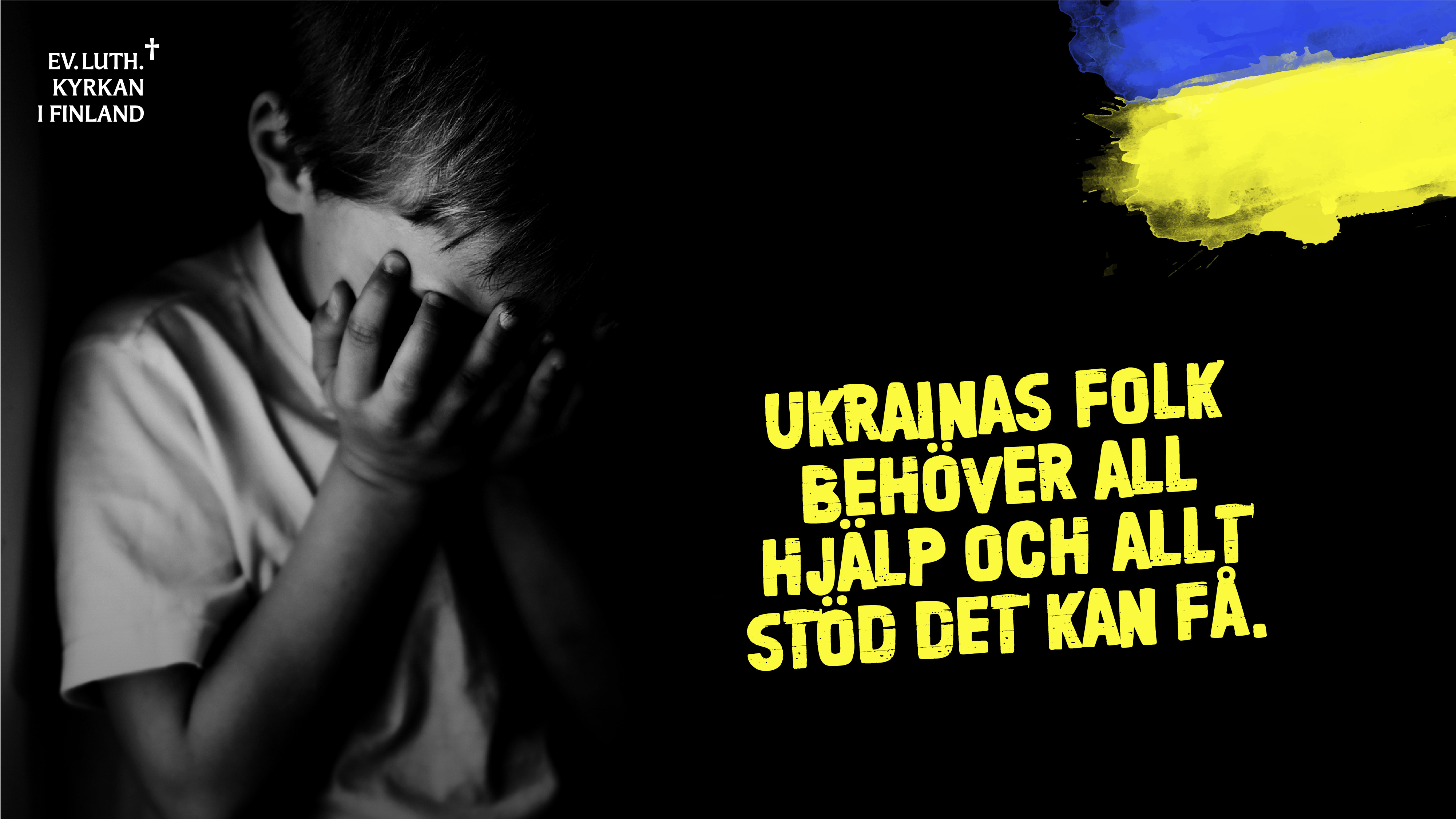 Barn som gråter. text: Ukrainas folk behöver allt stöd de kan få.